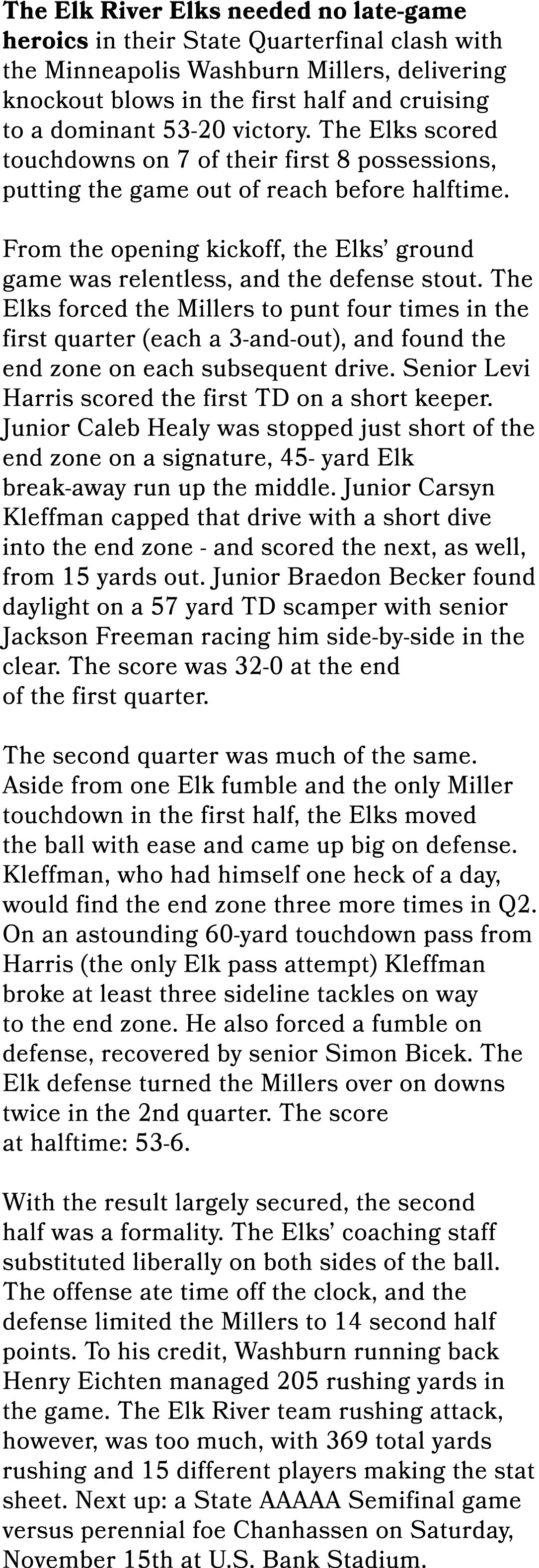 The Elk River Elks needed no late game heroics in their State Quarterfinal clash with the Minneapolis Washburn Miller...