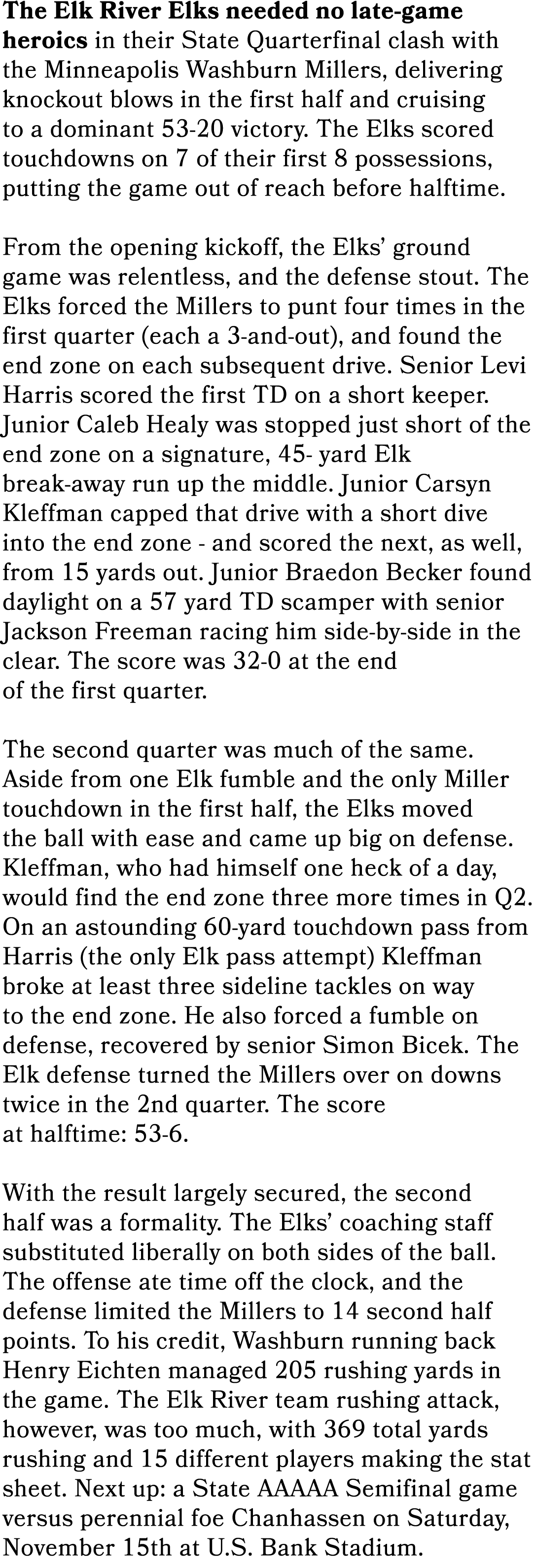 The Elk River Elks needed no late game heroics in their State Quarterfinal clash with the Minneapolis Washburn Miller...