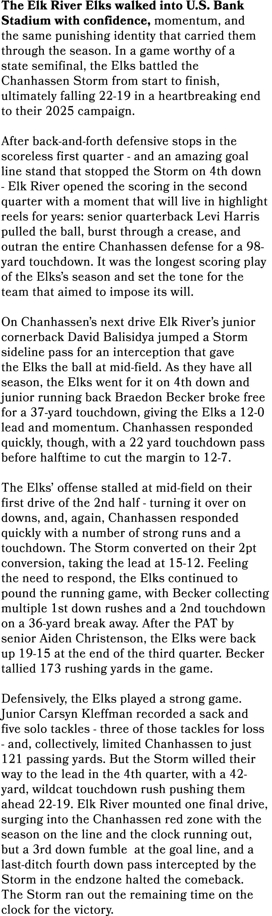 The Elk River Elks walked into U.S. Bank Stadium with confidence, momentum, and the same punishing identity that carr...