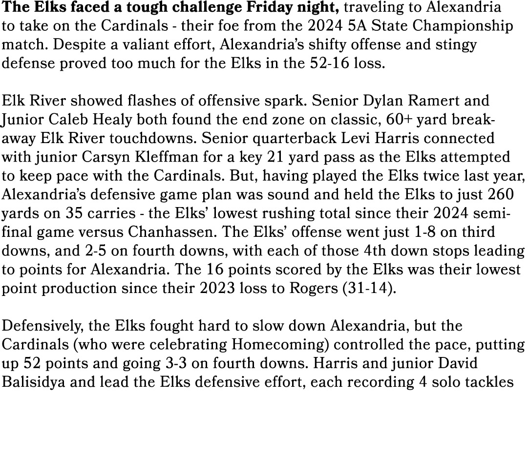 The Elks faced a tough challenge Friday night, traveling to Alexandria to take on the Cardinals their foe from the 20...