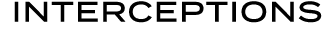 INTERCEPTIONS