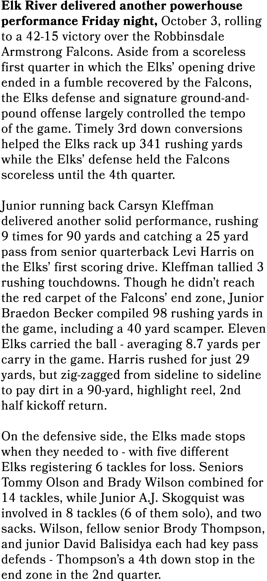 Elk River delivered another powerhouse performance Friday night, October 3, rolling to a 42 15 victory over the Robbi...