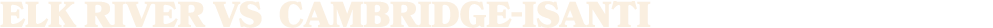 ELK RIVER vs CAMBRIDGE ISANTI