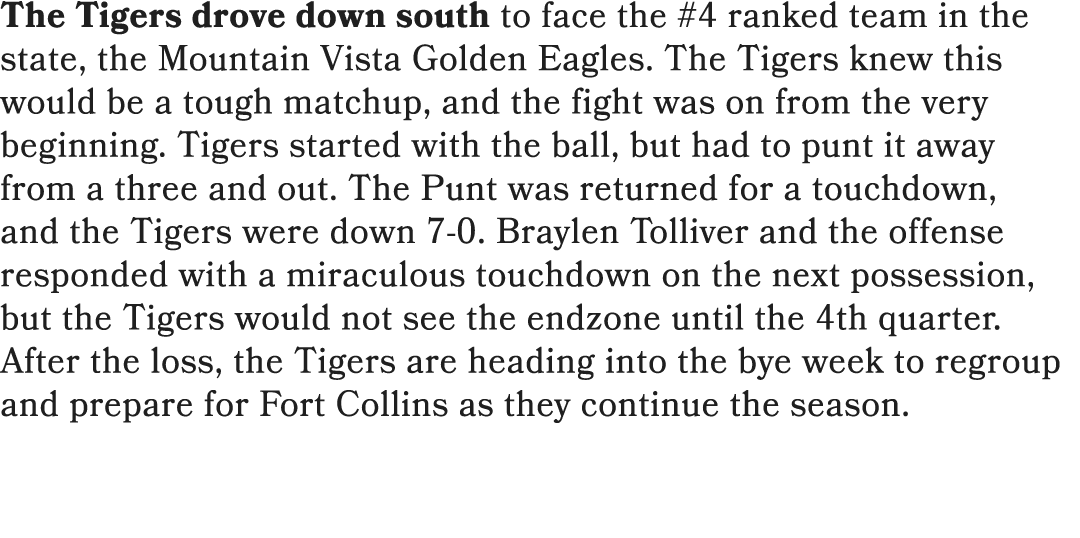 The Tigers drove down south to face the #4 ranked team in the state, the Mountain Vista Golden Eagles. The Tigers kne...