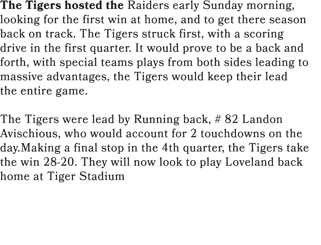 The Tigers hosted the Raiders early Sunday morning, looking for the first win at home, and to get there season back o...