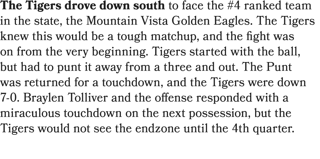 The Tigers drove down south to face the #4 ranked team in the state, the Mountain Vista Golden Eagles. The Tigers kne...