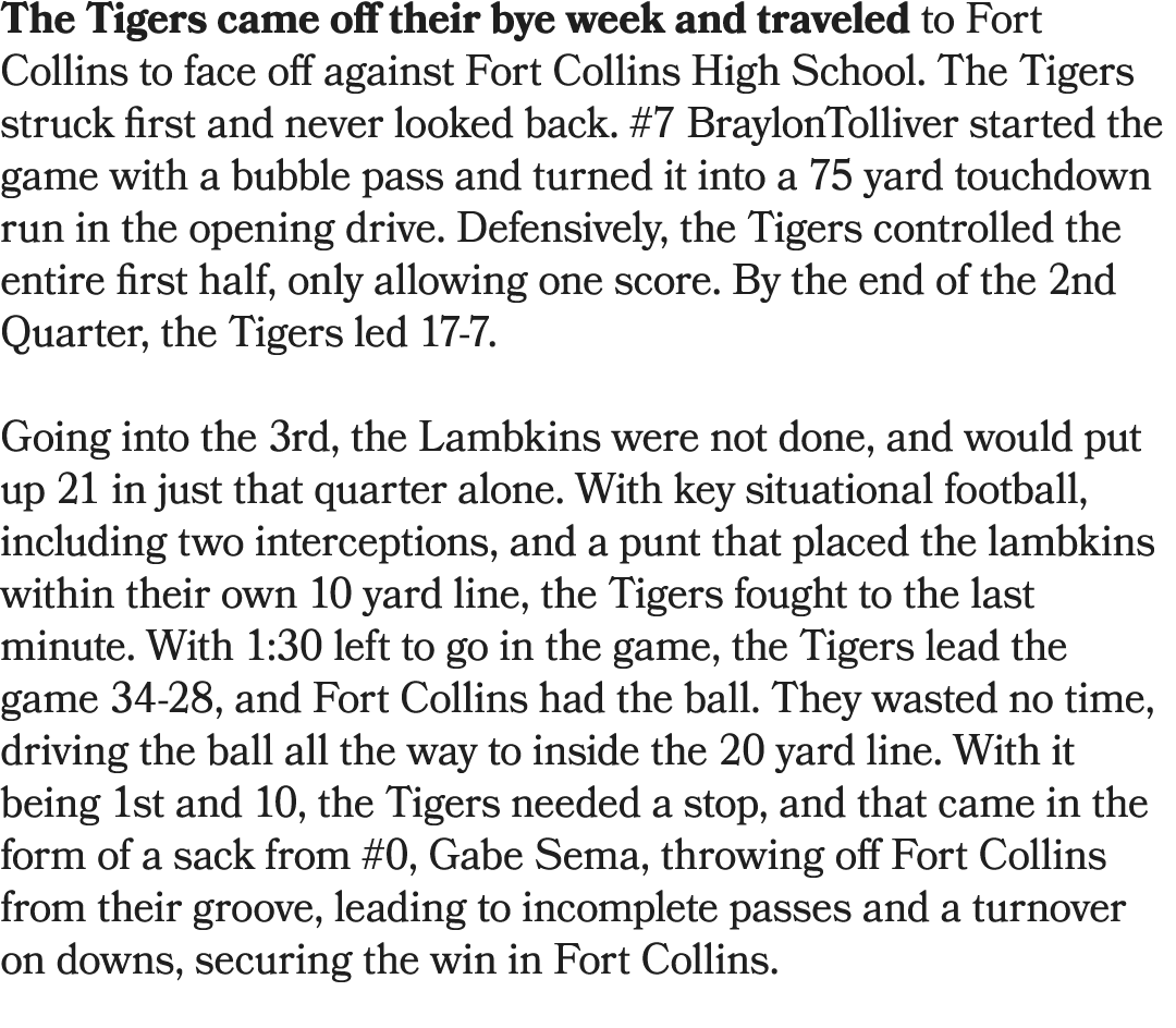 The Tigers came off their bye week and traveled to Fort Collins to face off against Fort Collins High School. The Tig...