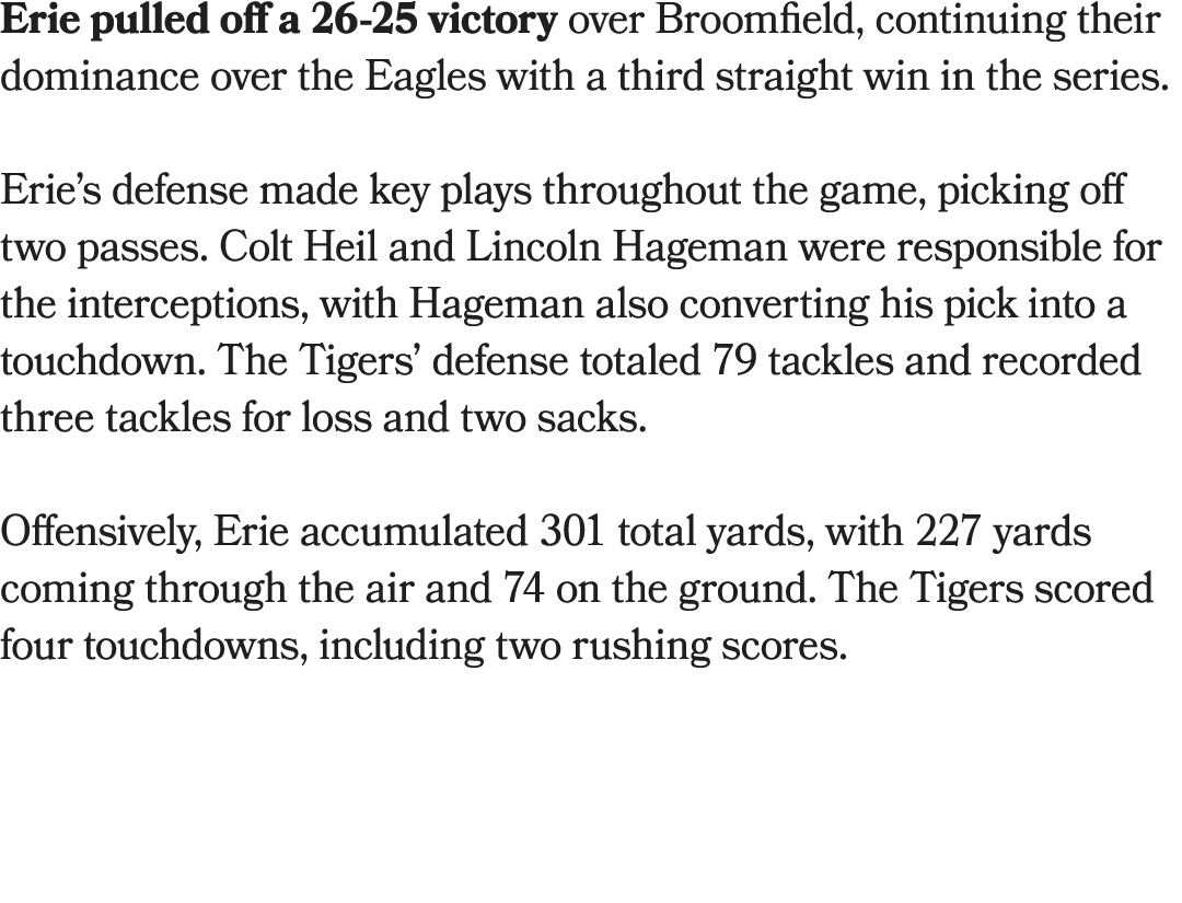 Erie pulled off a 26 25 victory over Broomfield, continuing their dominance over the Eagles with a third straight win...