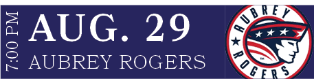 aubrey rogers,AUG. 29,7:00 P