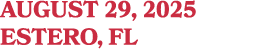 august 29, 2025 ESTERO, FL