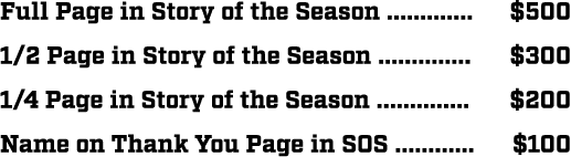 Full Page in Story of the Season ............. $500 1/2 Page in Story of the Season .............. $300 1/4 Page in S...