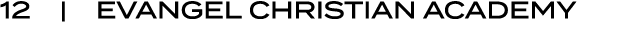 12 | EVANGEL CHRISTIAN ACADEMY