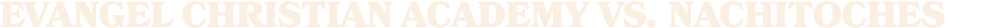 evangel Christian Academy vs. Nachitoches