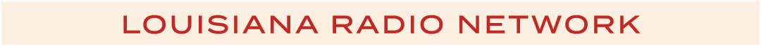 LOUISIANA RADIO NETWORK