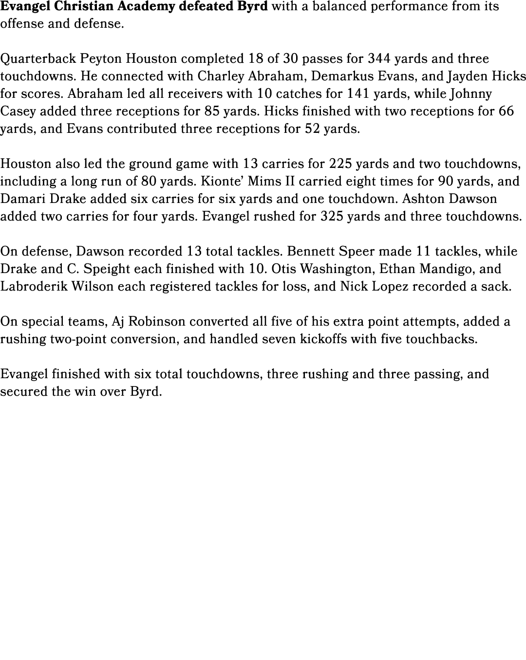 Evangel Christian Academy defeated Byrd with a balanced performance from its offense and defense. Quarterback Peyton ...