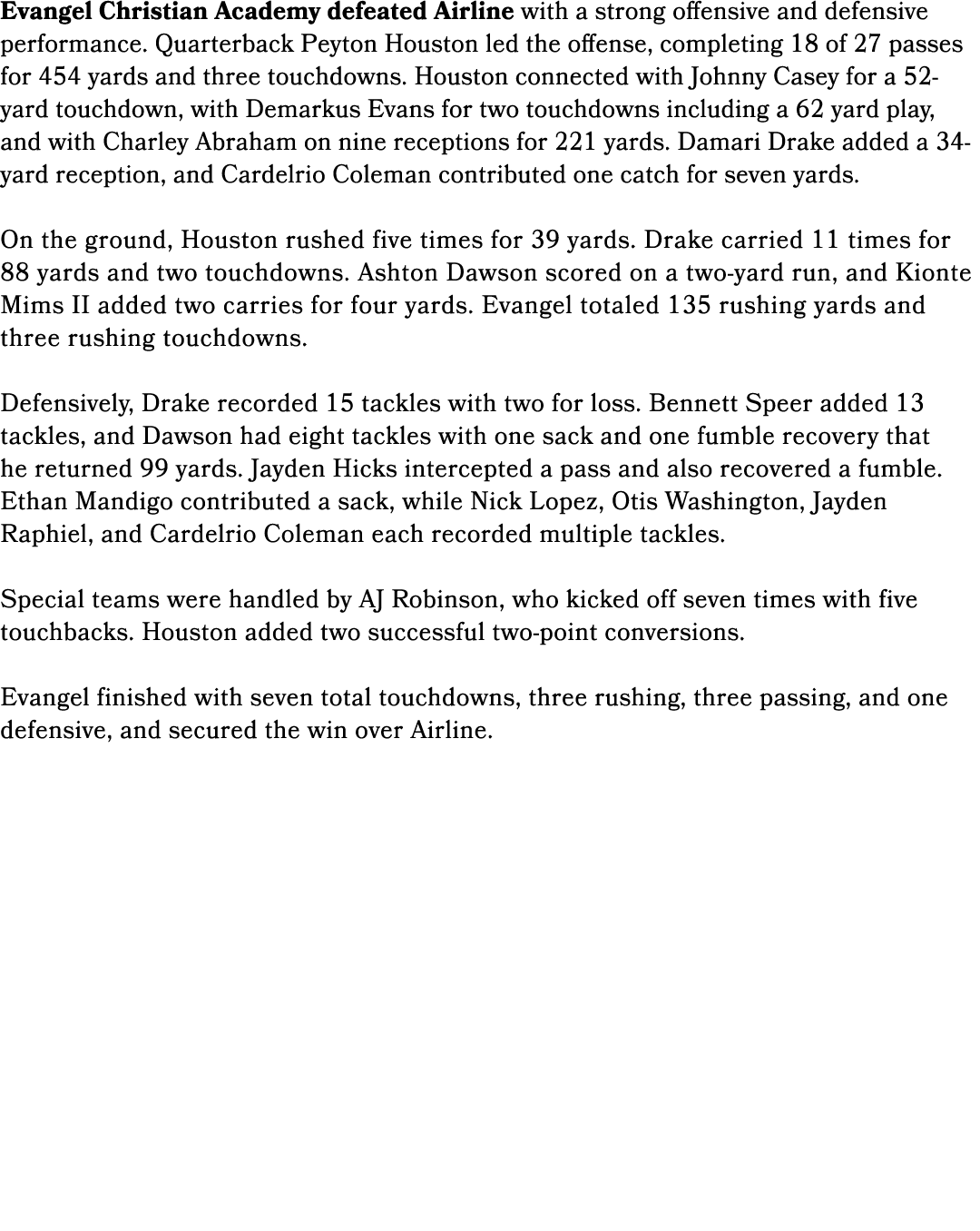 Evangel Christian Academy defeated Airline with a strong offensive and defensive performance. Quarterback Peyton Hous...