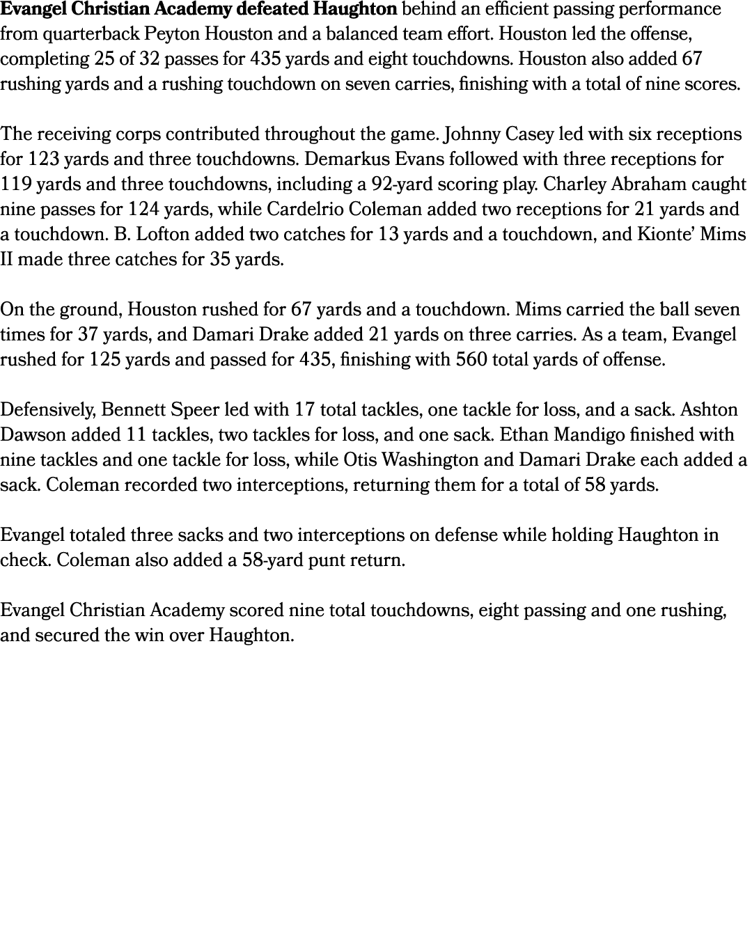 Evangel Christian Academy defeated Haughton behind an efficient passing performance from quarterback Peyton Houston a...