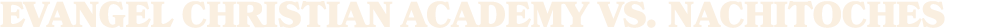 evangel Christian Academy vs. Nachitoches