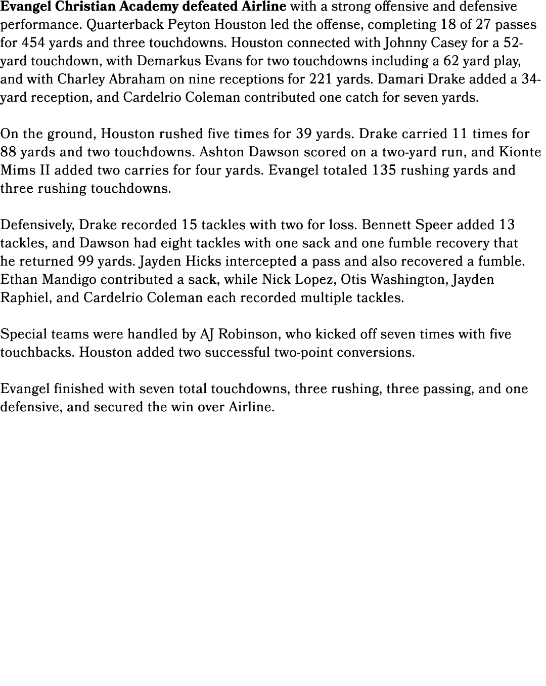 Evangel Christian Academy defeated Airline with a strong offensive and defensive performance. Quarterback Peyton Hous...