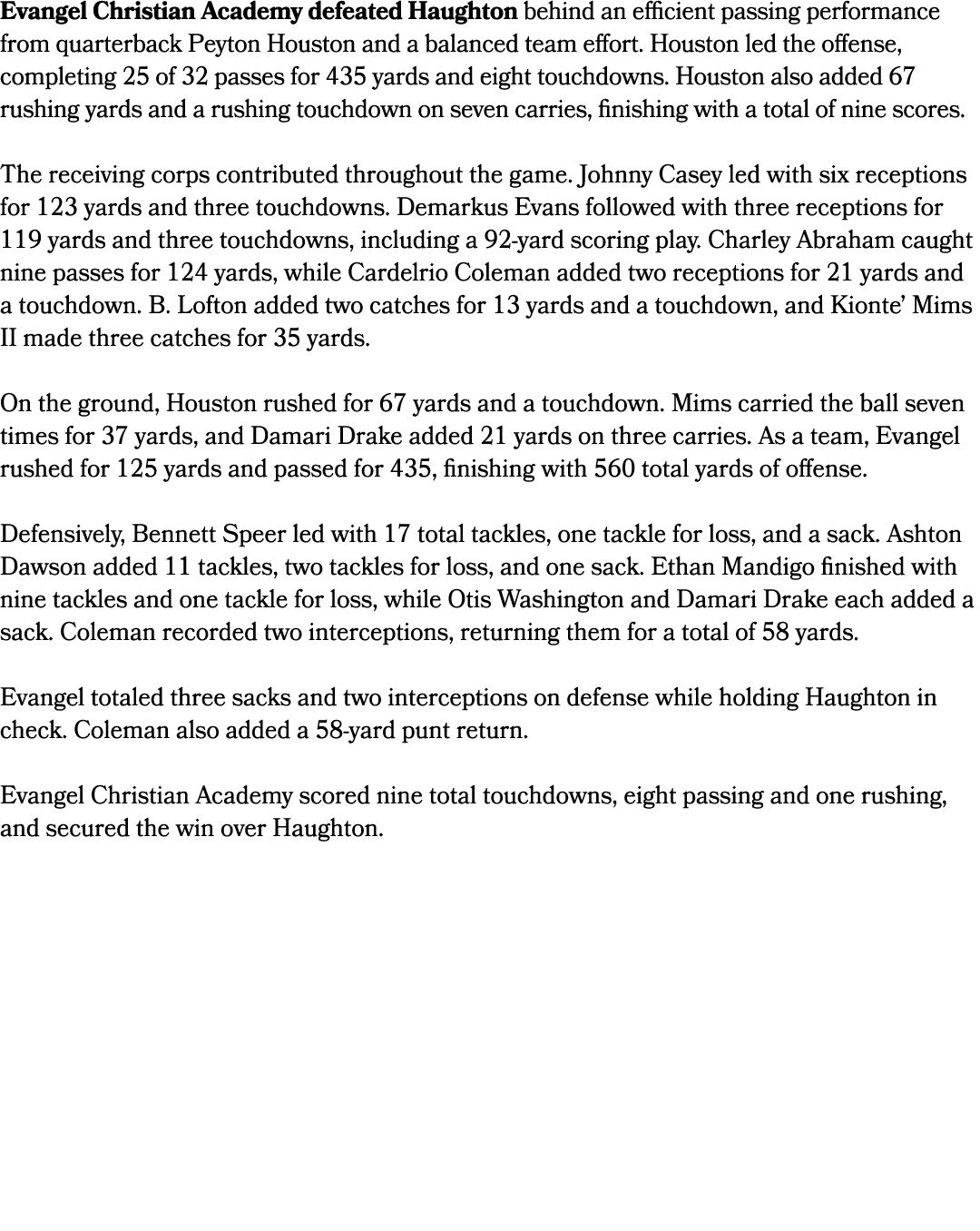 Evangel Christian Academy defeated Haughton behind an efficient passing performance from quarterback Peyton Houston a...