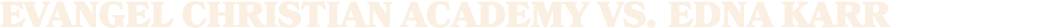 evangel Christian Academy vs. EDNA KARR
