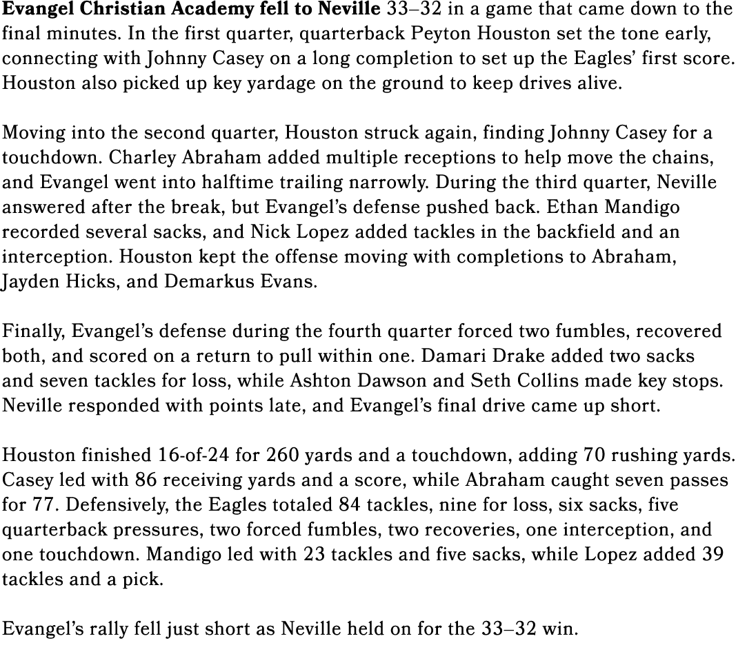 Evangel Christian Academy fell to Neville 33–32 in a game that came down to the final minutes. In the first quarter, ...