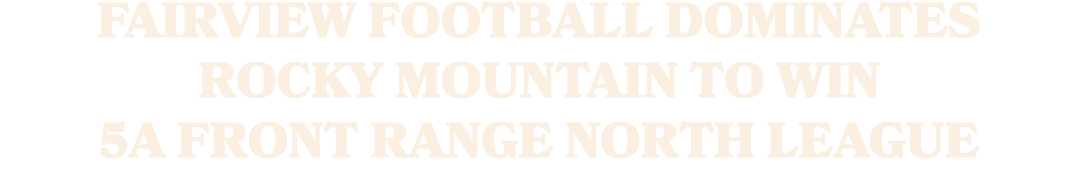 Fairview football dominates rocky mountain to win 5a front range north league