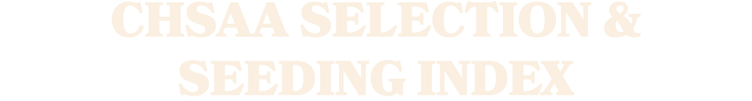 CHSAA Selection & Seeding Index