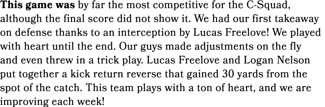 This game was by far the most competitive for the C Squad, although the final score did not show it. We had our first...