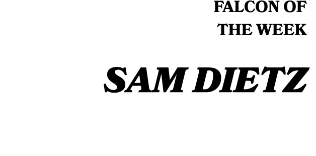 FALCON OF THE WEEK Sam Dietz