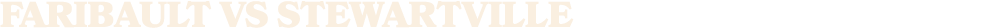 FARIBAULT vs STEWARTVILLE