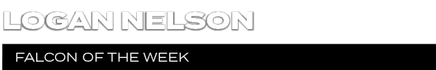 FALCON OF THE WEEK,Logan Nelso