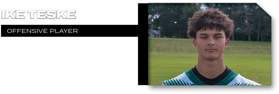 OFFENSIVE PLAYER,Ike Tesk