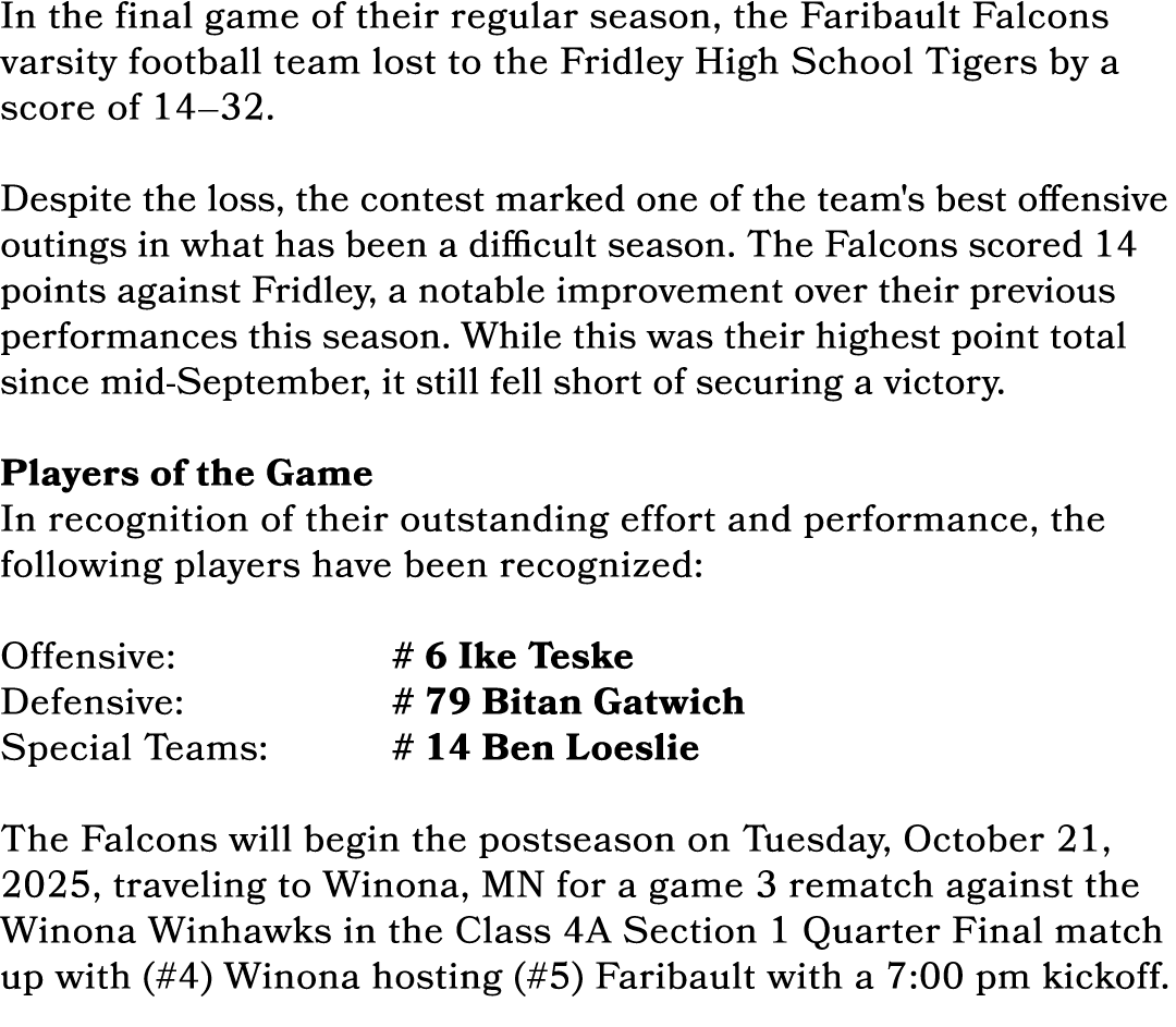 In the final game of their regular season, the Faribault Falcons varsity football team lost to the Fridley High Schoo...