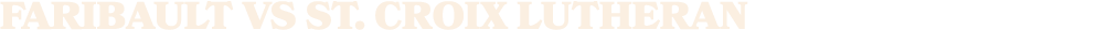 FARIBAULT vs st. croix lutheran