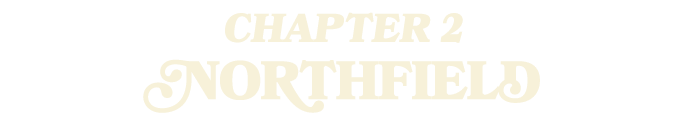 CHAPTER 2 NORTHFIELD