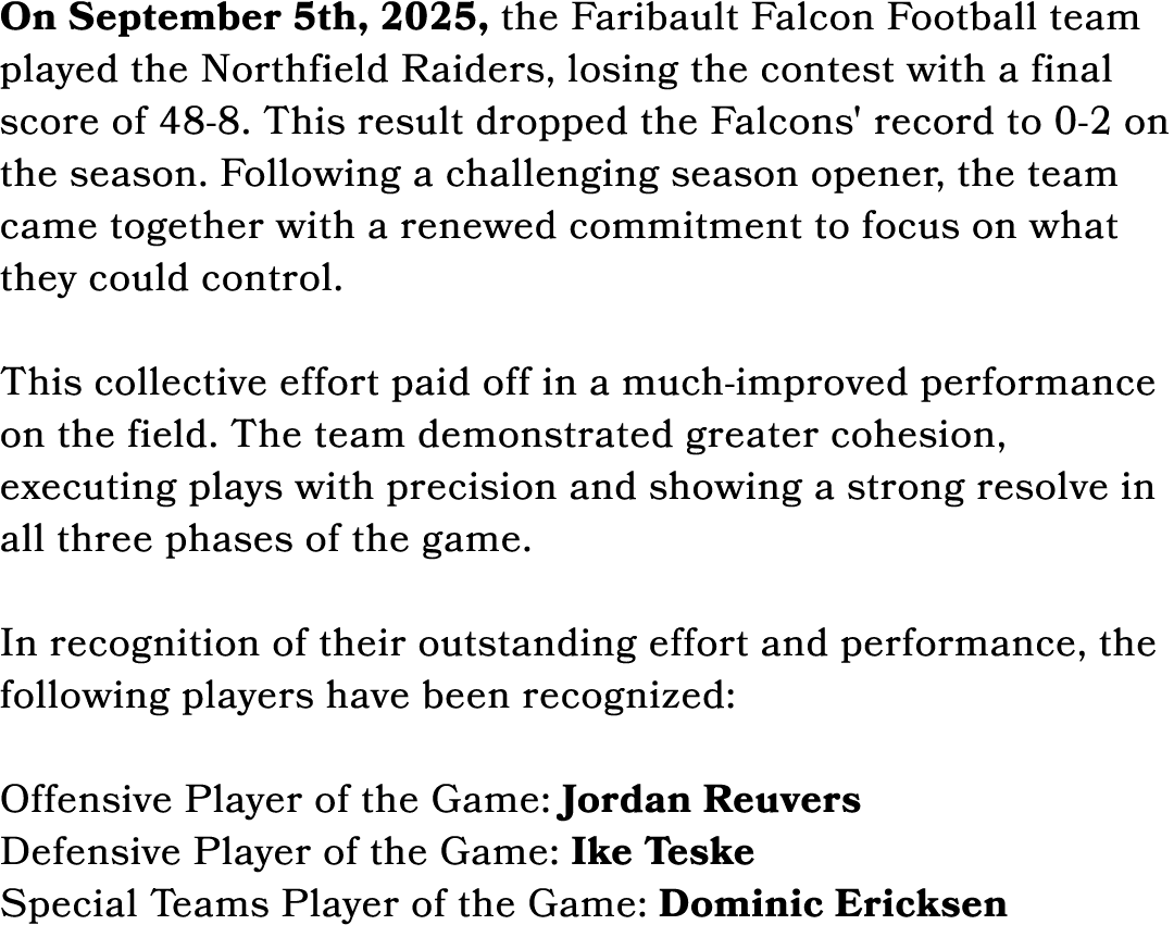 On September 5th, 2025, the Faribault Falcon Football team played the Northfield Raiders, losing the contest with a f...