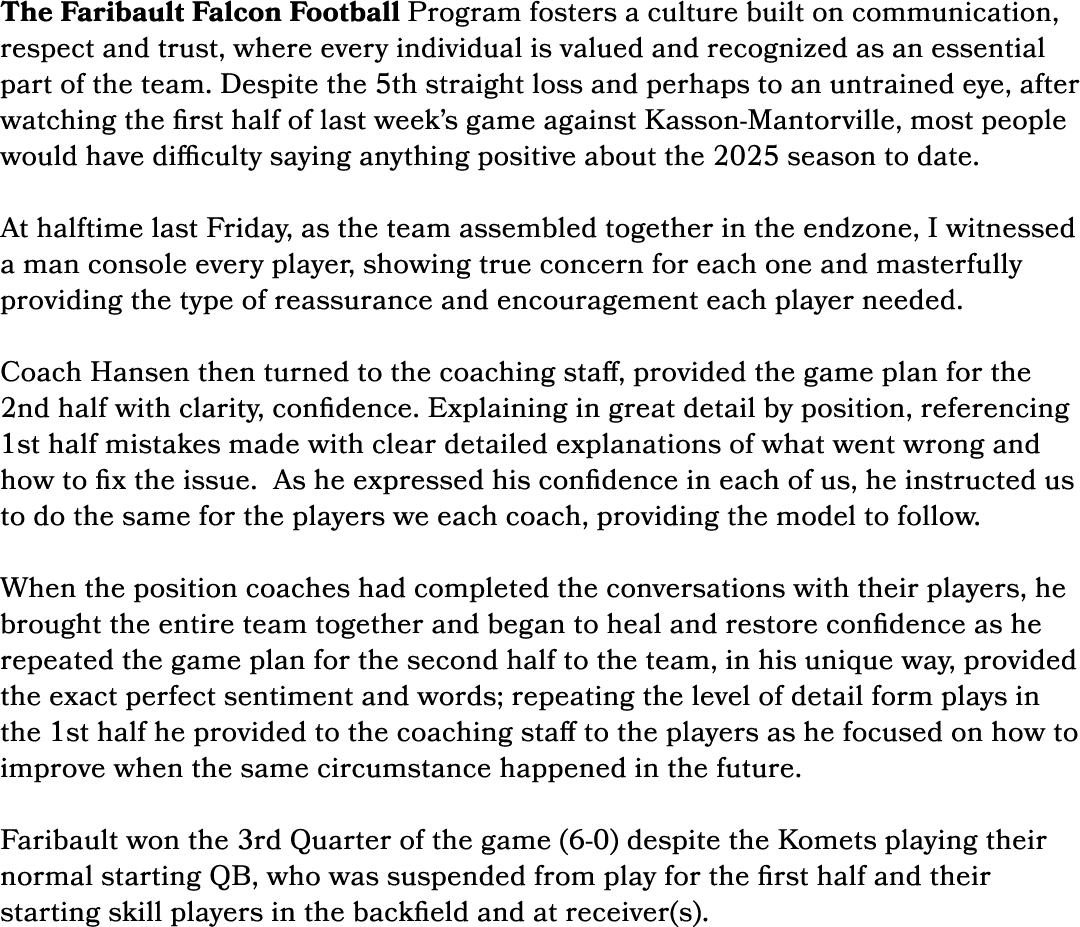 The Faribault Falcon Football Program fosters a culture built on communication, respect and trust, where every indivi...