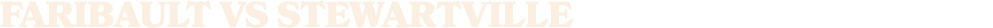 FARIBAULT vs STEWARTVILLE