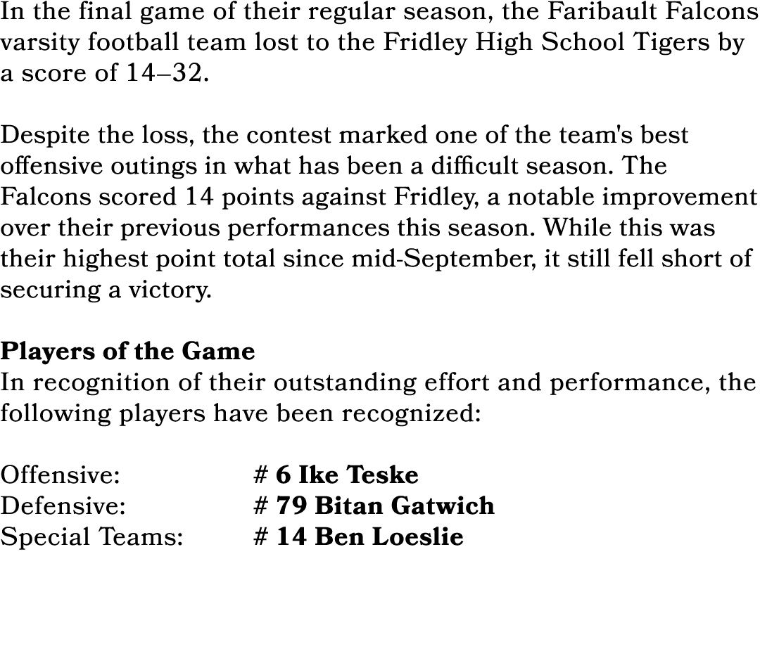 In the final game of their regular season, the Faribault Falcons varsity football team lost to the Fridley High Schoo...