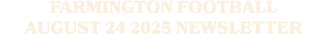 farmington football august 24 2025 newsletter