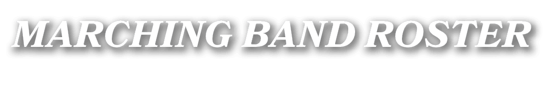 MARCHING BAND ROSTER