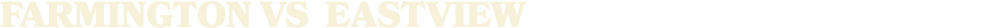 FARMINGTON vs EASTVIEW
