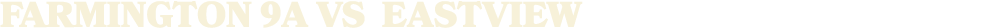 FARMINGTON 9A vs EASTVIEW 