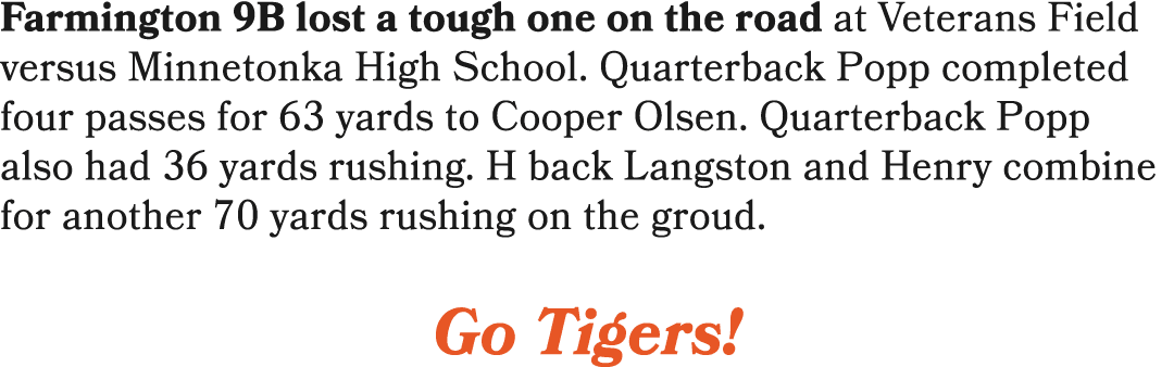 Farmington 9B lost a tough one on the road at Veterans Field versus Minnetonka High School. Quarterback Popp complete...