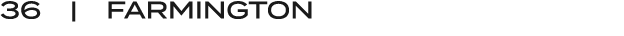 36 | FARMINGTON