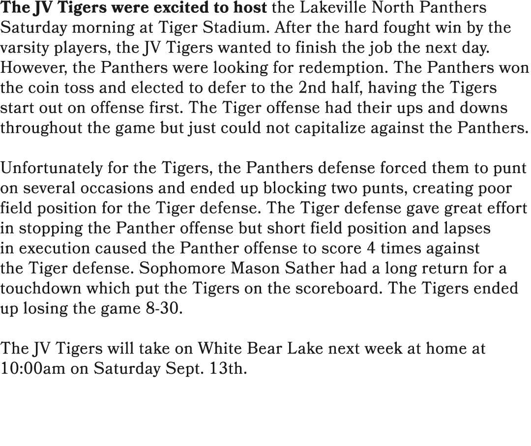 The JV Tigers were excited to host the Lakeville North Panthers Saturday morning at Tiger Stadium. After the hard fou...