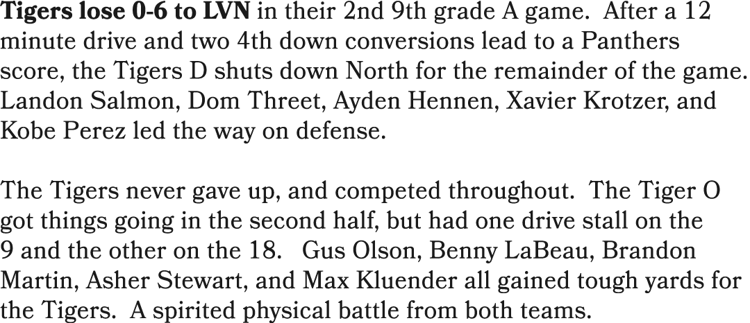 Tigers lose 0 6 to LVN in their 2nd 9th grade A game. After a 12 minute drive and two 4th down conversions lead to a ...