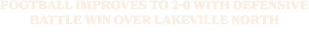 Football Improves to 2 0 with Defensive Battle Win Over Lakeville North