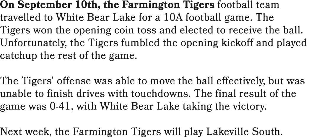 On September 10th, the Farmington Tigers football team travelled to White Bear Lake for a 10A football game. The Tige...